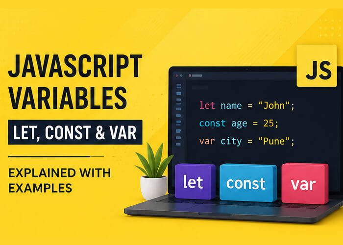 JavaScript Variables Explained: let, const and var for Beginners